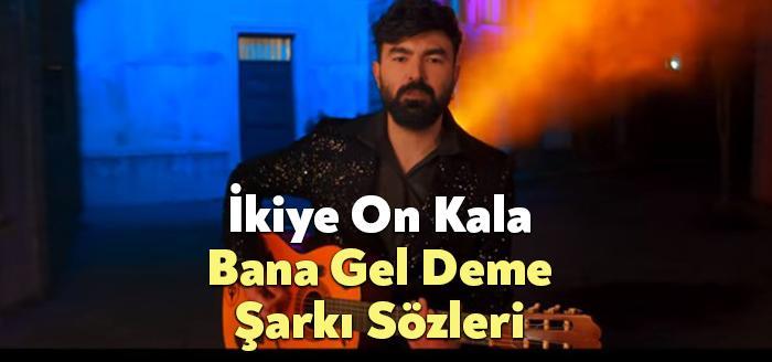 İkiye On Kala Bana Gel Deme Şarkı Sözleri, dinleyiciler tarafından