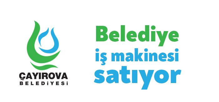 Çayırova Belediyesine ait 2 adet iş makinesi için satış ihalesi