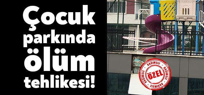 İzmit Akçakent Çocuk Parkı'nda ölüm tehlikesi yaşanıyor. 5 metre yükseklikteki