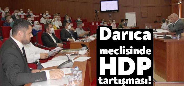 Darıca Belediyesi Meclis'inde HDP gündem oldu. CHP'li ve AKP'li meclis