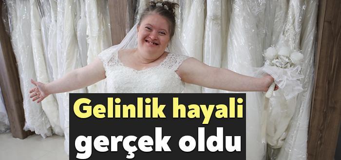 Gelinlik giymeyi çok isteyen down sendromlu Mediha Ceren Görgün’ün hayali