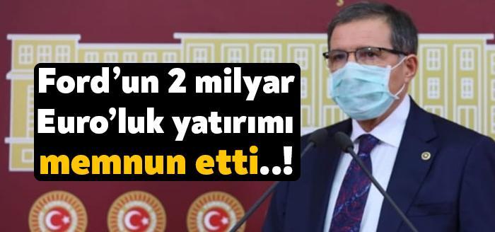 AKP Kocaeli Milletvekili 2 milyar Euroluk yatırım yapacak olan Ford’a,