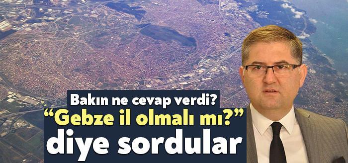 Uzun yıllardır Gebze’de belirli bir kesimin ilçe statüsünden il statüsüne