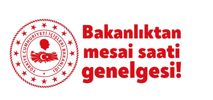 İçişleri Bakanlığı, 81 İl Valiliğine “İşyerlerinin Çalışma Saatleri” konulu genelge