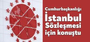 Cumhurbaşkanlığı’ndan İstanbul Sözleşmesi açıklaması
