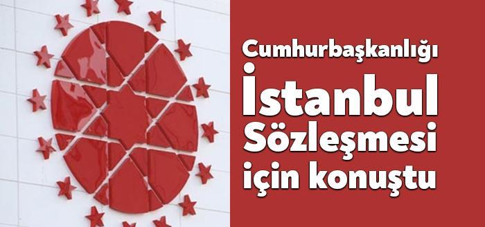 İletişim Başkanlığı'ndan, Türkiye'nin İstanbul Sözleşmesi'nden çekilmesiyle ilgili açıklama yapıldı. Yapılan
