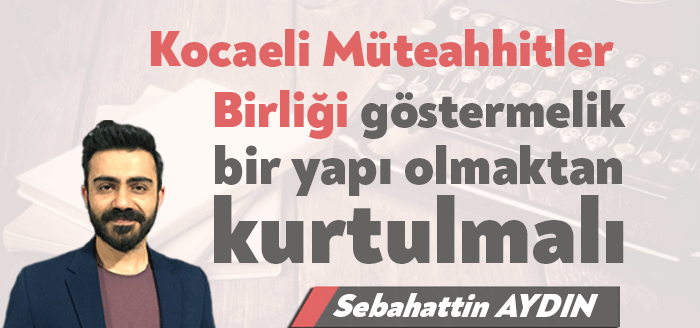 Kocaeli Müteahhitler Birliği çatısı altında faaliyet gösteren aslında büyük ama
