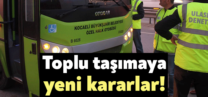 Kocaeli Umumi İl Hıfzıssıhha Kurulu, Kocaeli’de sayılı “Toplu Taşıma Tedbirleri”