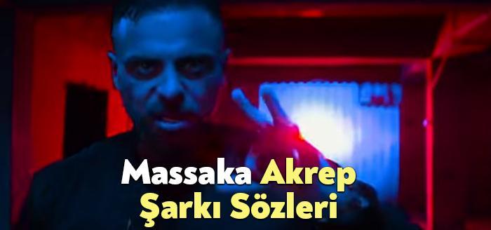 Massaka Akrep Şarkı Sözleri dinleyiciler tarafından merak ediliyor Massaka Akrep