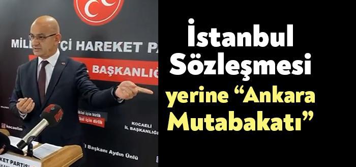 MHP Kocaeli İl Başkanı Aydın Ünlü, İstanbul Sözleşmesi’nin yerine “Ankara