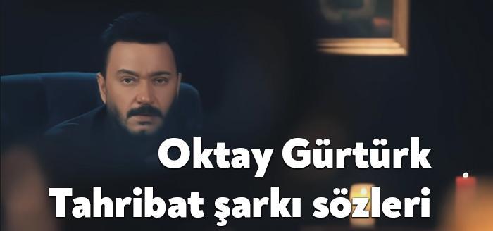 Oktay Gürtürk Tahribat şarkı sözleri yayınlandı. Sosyal medya sitelerinde gündem