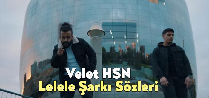 Velet HnS Lelele Şarkı Sözleri, dinleyiciler tarafından merak ediliyor. Velet