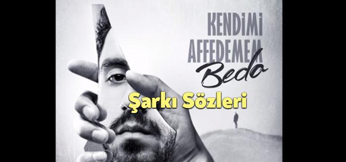 Bedo Kendimi Affedemem Şarkı Sözleri, dinleyiciler tarafından merak ediliyor. Bedo