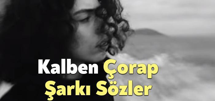 Kalben Çorap Şarkı Sözleri, dinleyiciler tarafından merak ediliyor. Kalben Çorap