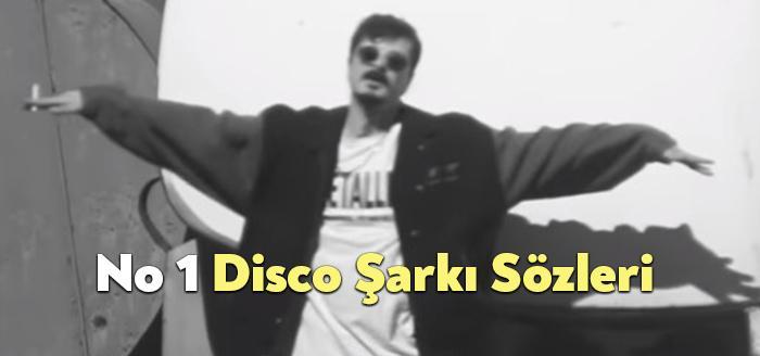 No 1 Disco Şarkı Sözleri, dinleyiciler tarafından merak ediliyor. No