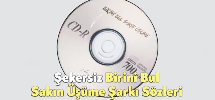 Şekersiz Birini Bul Sakın Üşüme Şarkı Sözleri, dinleyiciler tarafından merak