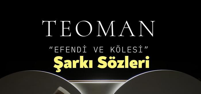 Teoman Efendi Ve Kölesi Şarkı Sözleri, dinleyiciler tarafından merak ediliyor.