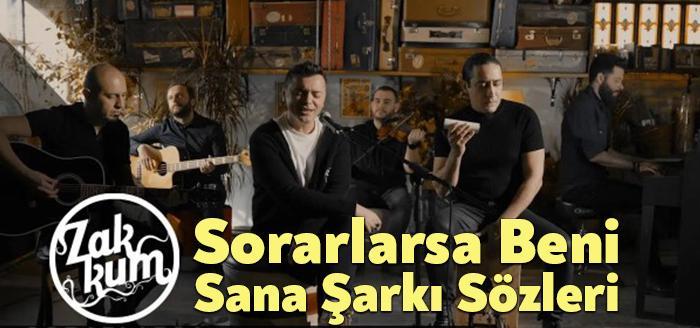 Zakkum Sorarlarsa Beni Sana Şarkı Sözleri, dinleyiciler tarafından merak ediliyor.