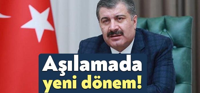 Aşılama programında yeni bir döneme geçiliyor. Sağlık Bakanı Fahrettin Koca,
