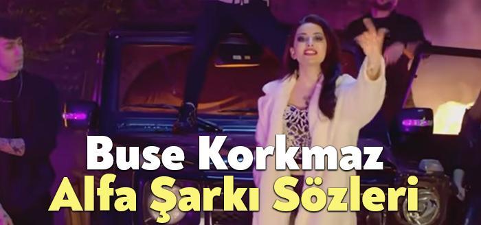 Buse Korkmaz Alfa Şarkı Sözleri, dinleyiciler tarafından merak ediliyor. Buse