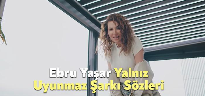 Ebru Yaşar Yalnız Uyunmaz Şarkı Sözleri, dinleyiciler tarafından merak ediliyor.