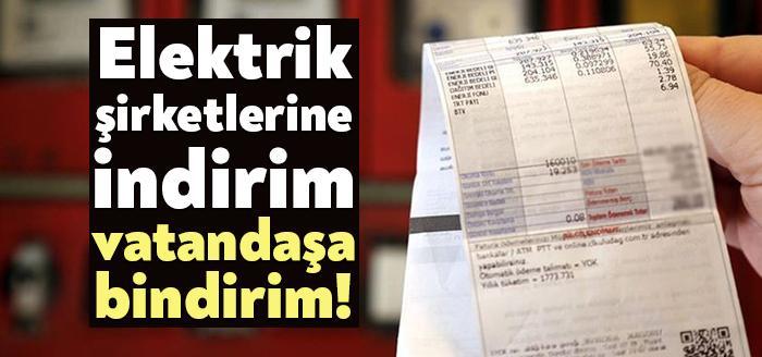 Kamu kurumunun elektrik sattığı şirketlere indirim yapılırken bu indirim vatandaşa