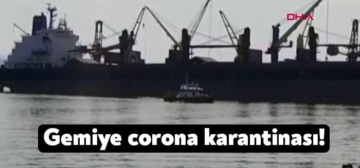 Kocaeli'de İzmit Körfezi'nde bulunan bir yük gemisinde 5 mürettebatın koronavirüs