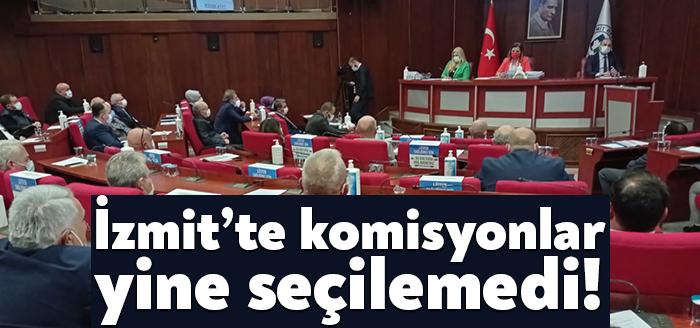İzmit Belediye Meclisi’nde ihtisas komisyonları bugünkü meclis oturumunda da seçilemedi.