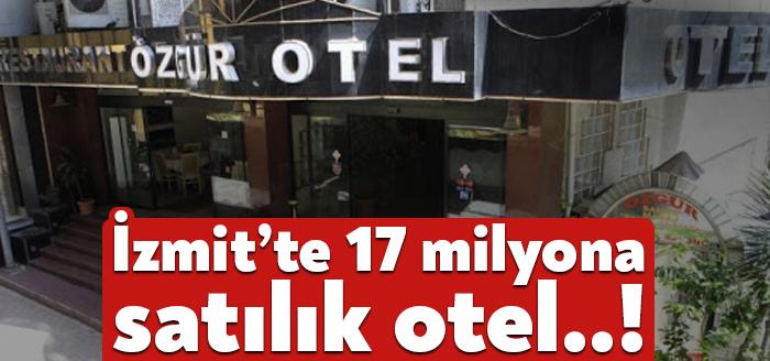 İzmit merkezde 17 milyona satılık otel ilanı yayınlandı. İzmit Kemalpaşa