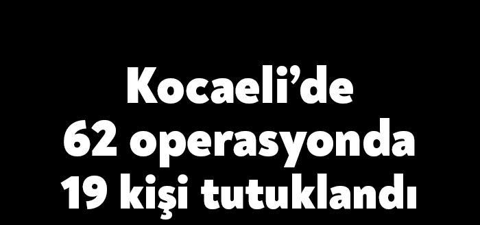 Kocaeli Emniyet Müdürlüğü ve Kocaeli İl Jandarma Komutanlığı ekipleri tarafından