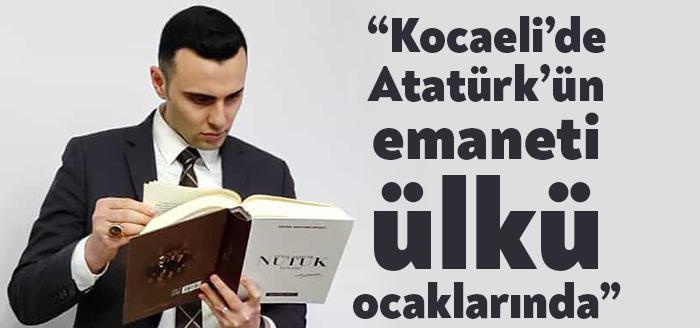 Kocaeli Ülkü Ocakları İl Başkanı Av.Yunus Emre Kurt, “Atatürk’ün büyük