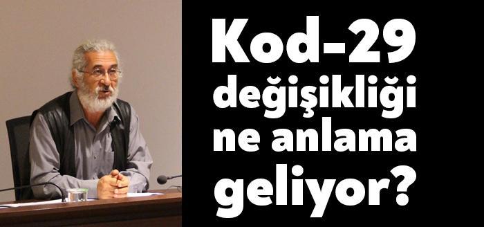 “Bu konuda işverenin beyanı esas olduğu sürece, adı Kod-29, 50