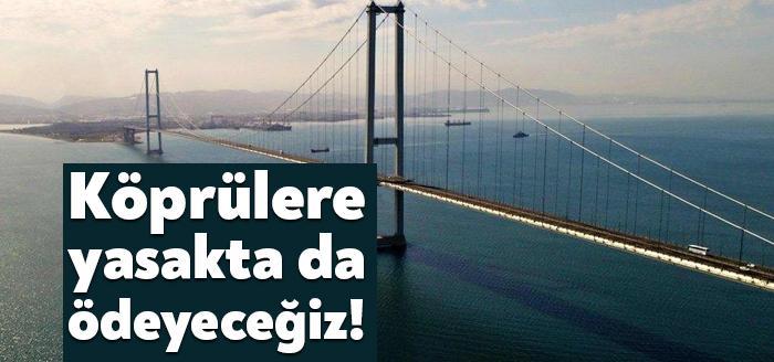 17 günlük tam kapanmada geçiş garantili köprü ve tüneller için