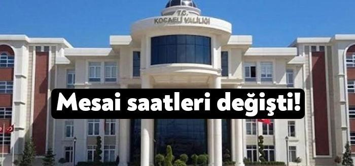 Kocaeli Valiliği, yeni genelgenin ardından yeniden düzenlenen mesai saatleri ile