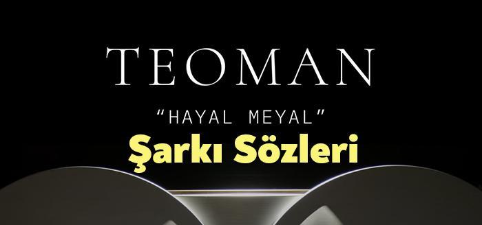Teoman Hayal Meyal Şarkı Sözleri, dinleyiciler tarafından merak ediliyor. Teoman