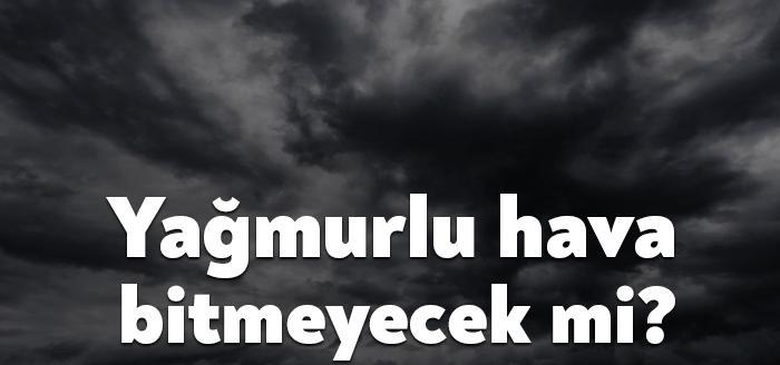 Meteoroloji hava durumuna dair yeni tahminlerini yayınladı, tahminlere göre yurtta