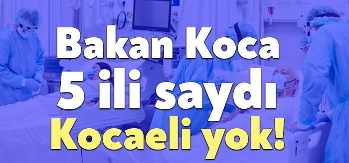 Sağlık Bakanı Fahrettin Koca, vaka artışının en yüksek olduğunu belirttiği