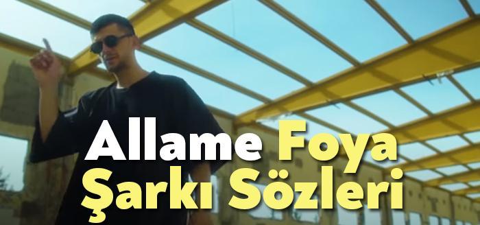 Allame Foya Şarkı Sözleri, dinleyiciler tarafından merak ediliyor. Allame Foya