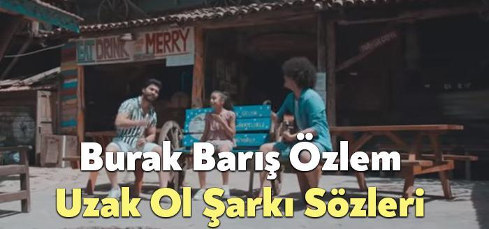 Burak Barış Özlem Uzak Ol Şarkı Sözleri, dinleyiciler tarafından merak