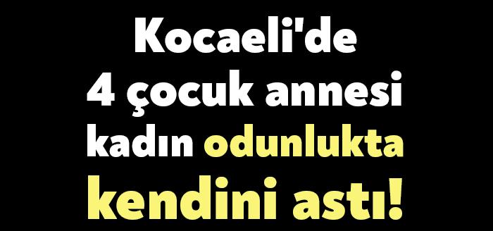Kocaeli’de 4 çocuk annesi odunlukta kendini astı!
