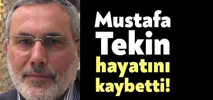 Tekin Kuyumculuk’un sahibi Mustafa Tekin hayatını kaybetti. Tekin'in vefatı büyük üzüntü