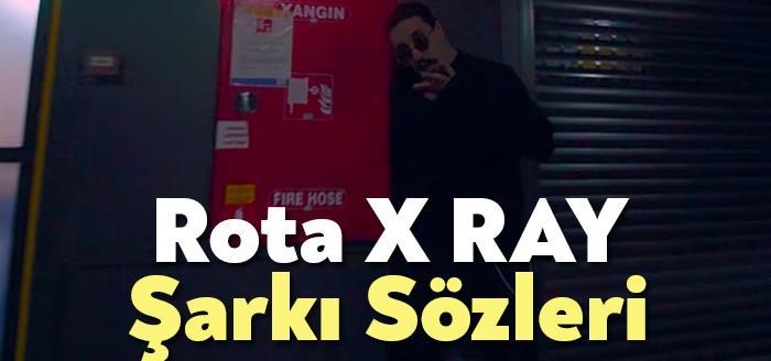 Rota X RAY Şarkı Sözleri, dinleyiciler tarafından merak ediliyor. Rota