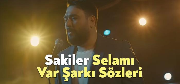 sakiler selam var ark zleri sakiler selam var ark zleri