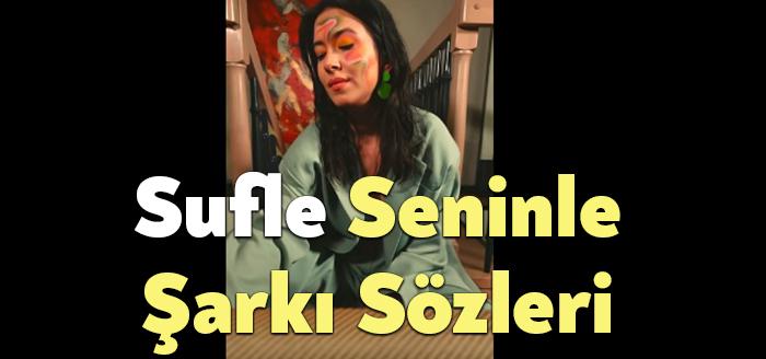 Sufle Seninle Şarkı Sözleri, dinleyiciler tarafından merak ediliyor. Sufle Seninle