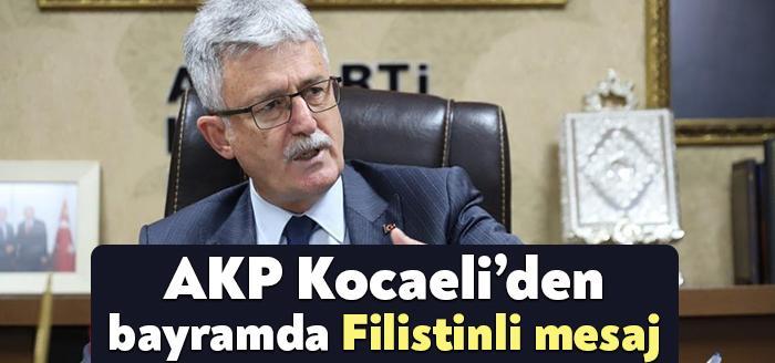 AKP Kocaeli İl Başkanı Mehmet Ellibeş, Ramazan Bayramı dolayısıyla yayınladığı
