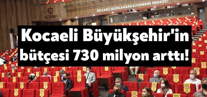 Kocaeli Büyükşehir Belediyesi'nin bütçesi 730 milyon lira artırıldı. Söz konusu