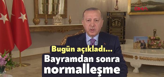 Cumhurbaşkanı Recep Tayyip Erdoğan, "İnşallah salgını kontrol altına almış olarak
