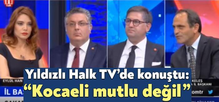 CHP Kocaeli İl Başkanı Harun Yıldızlı, Halk TV’ye konul oldu.