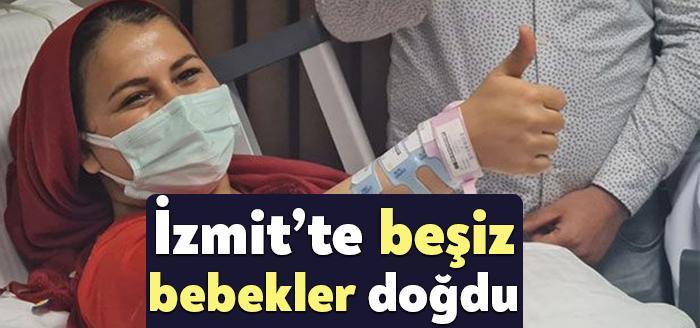 Türkiye'nin 6'ncı beşiz bebekleri İzmit'te özel bir hastanede dünyaya geldi.