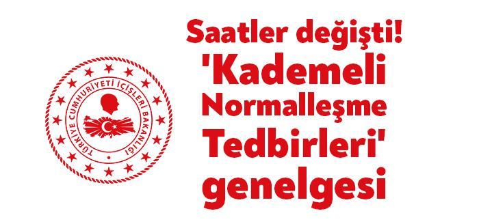 Kademeli normalleşmenin detayları belli olmaya başladı. İçişleri Bakanlığı, valiliklere yeni